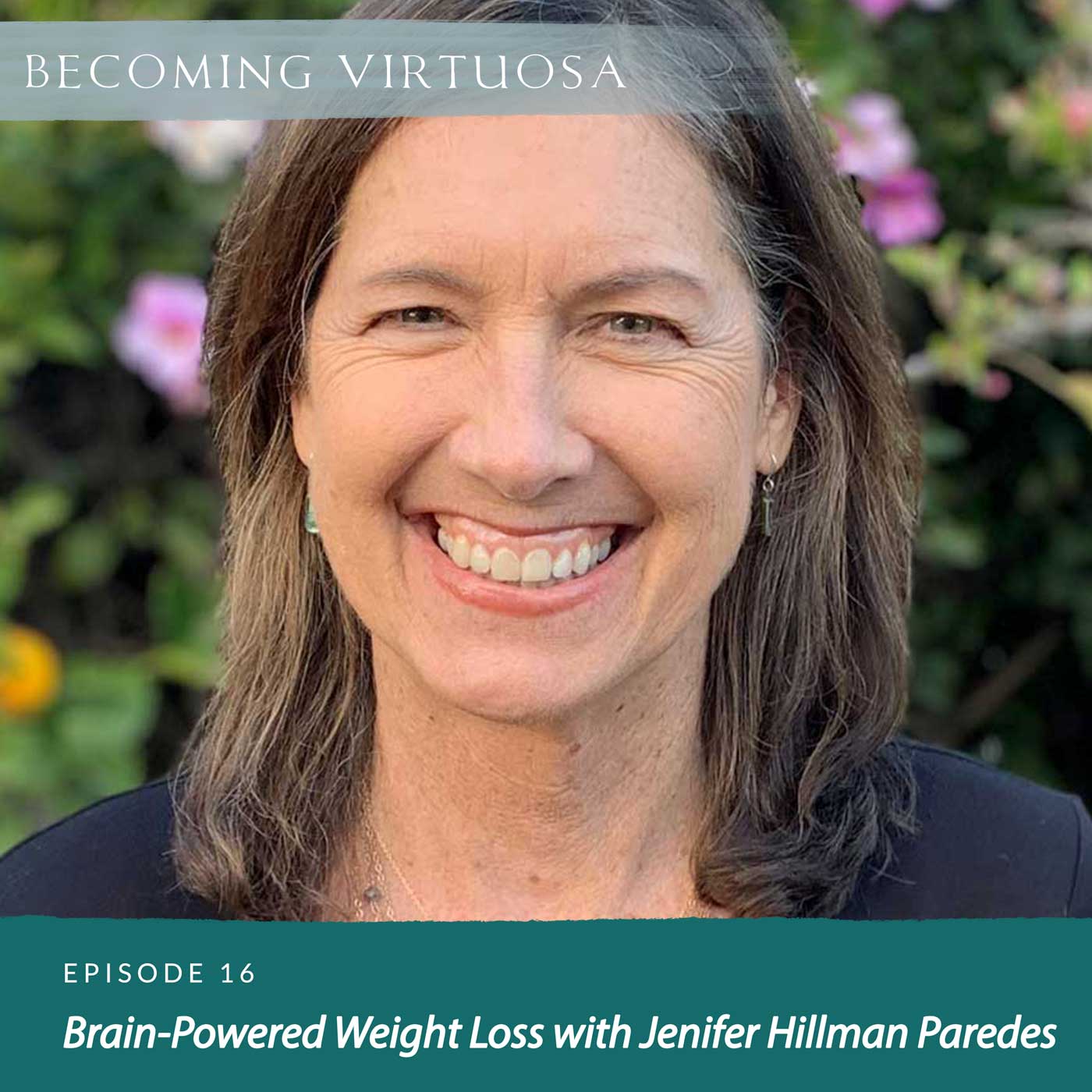 Episode #16 Brain-Powered Weight Loss with Jenifer Hillman Paredes