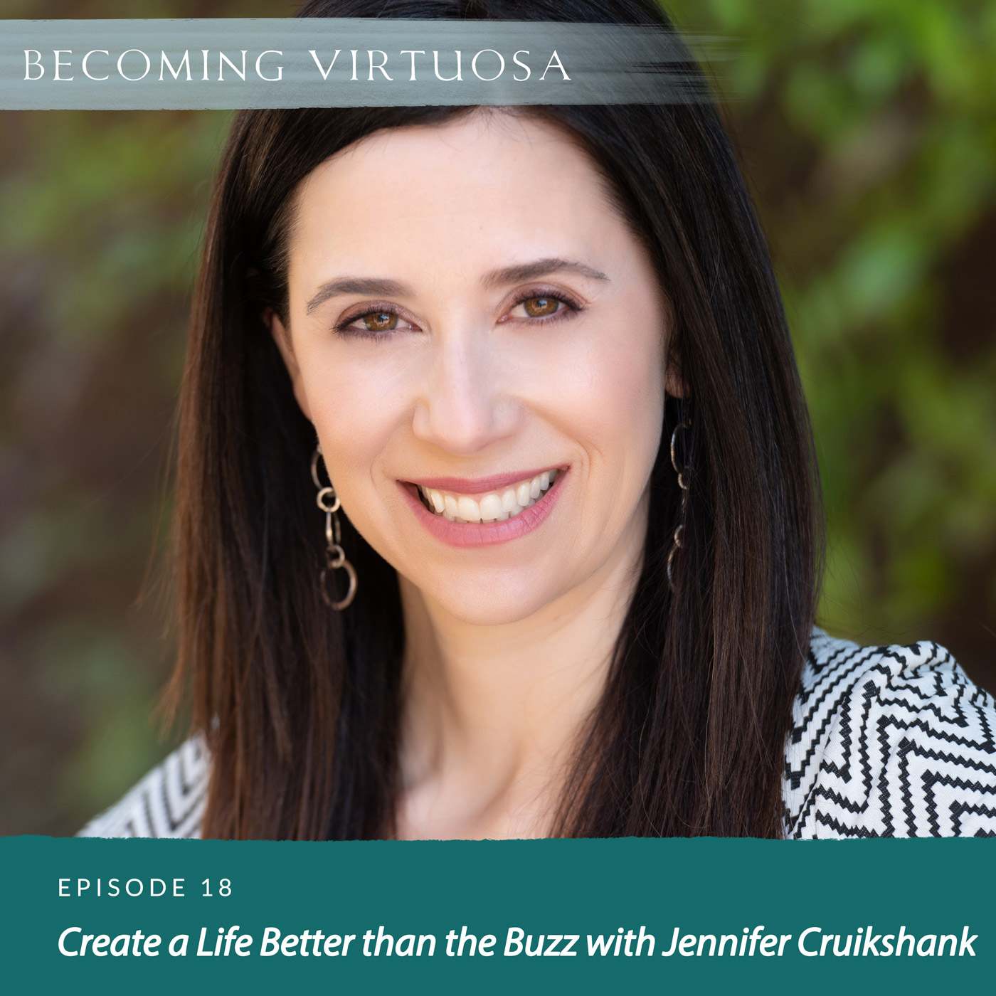 Episode 18 Create a Life Better than the Buzz with Jennifer Cruikshank