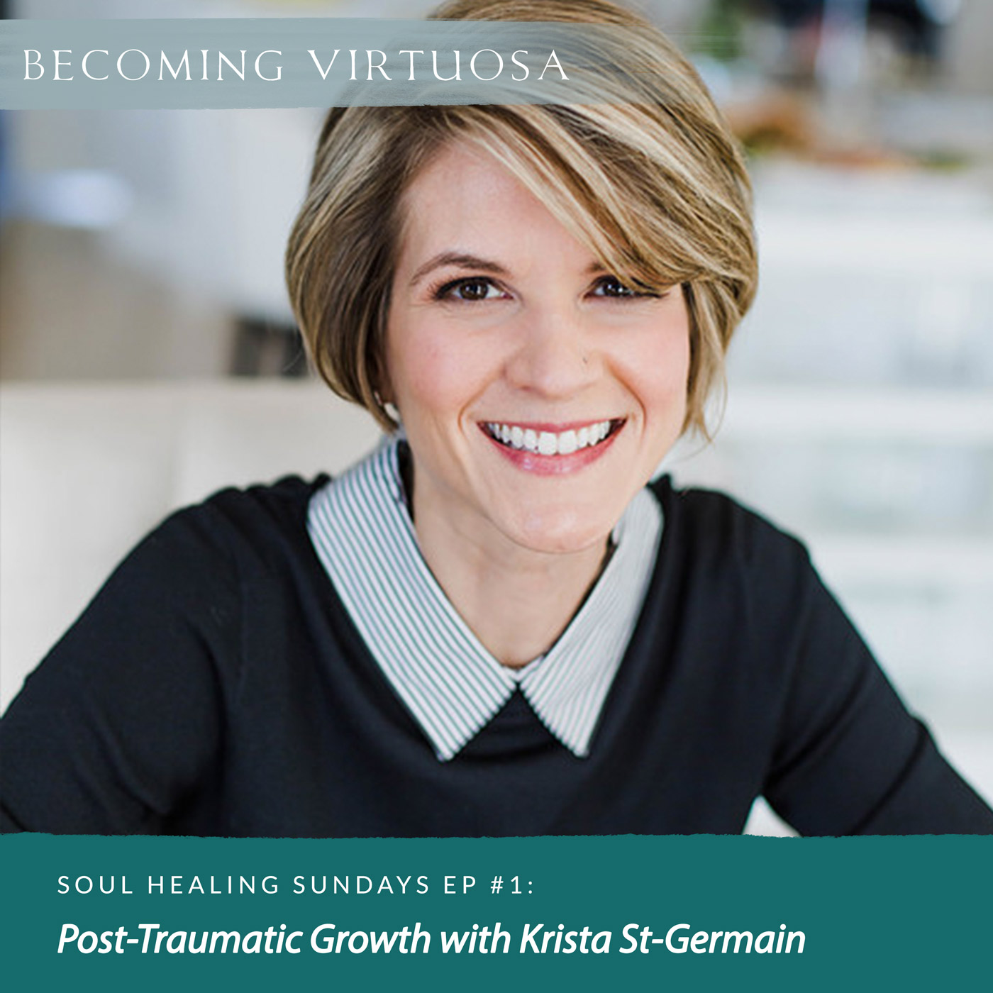 Post-Traumatic Growth with Krista St-Germain