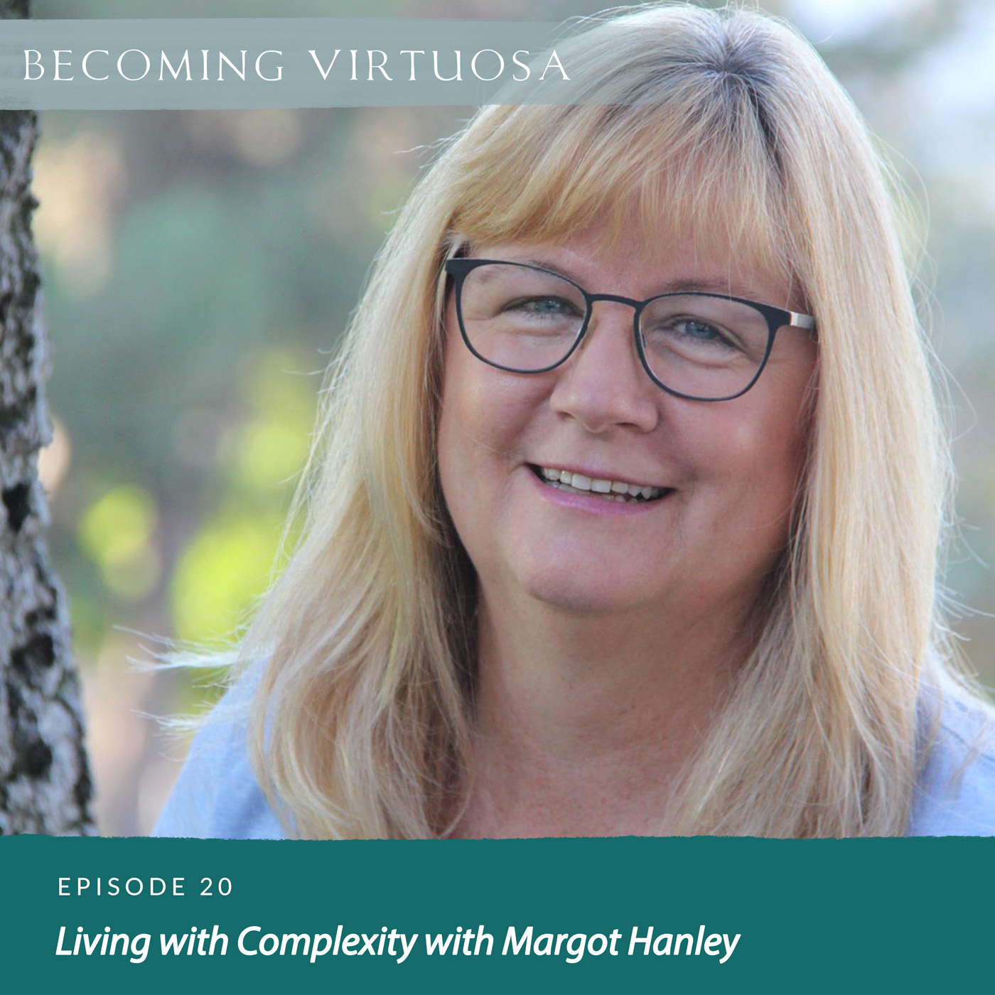 Episode 20 Living with Complexity with Margot Hanley