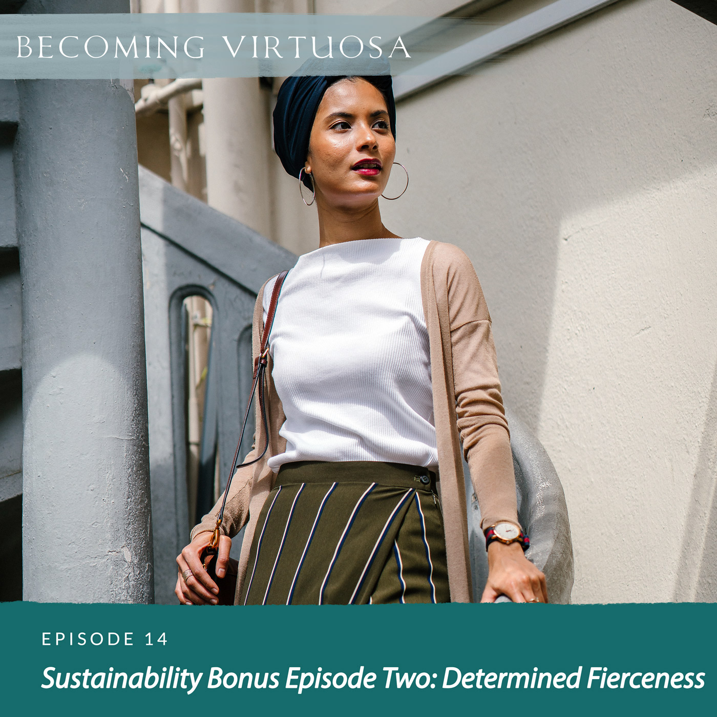 Episode #14 Sustainability Bonus Episode Two: Determined Fierceness